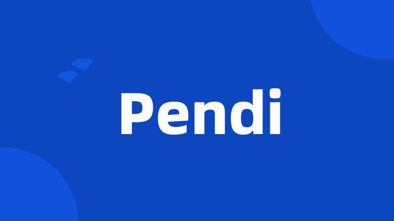 Pendi