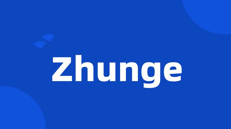 Zhunge