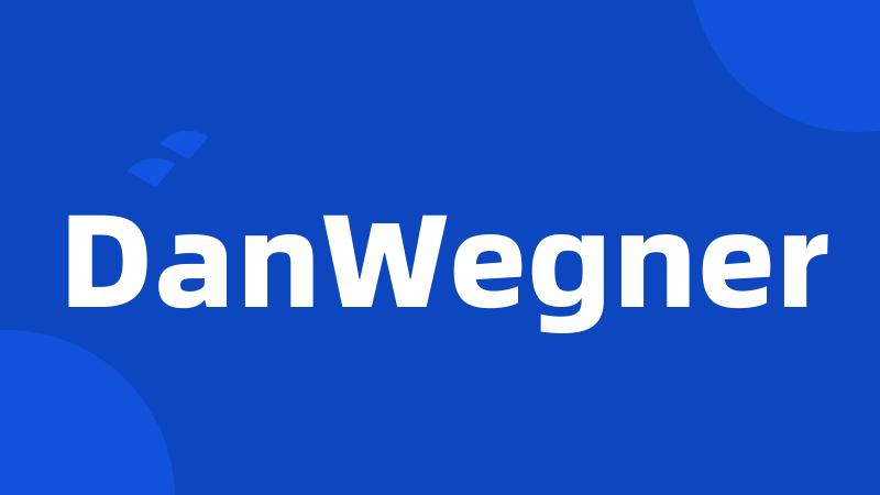 DanWegner