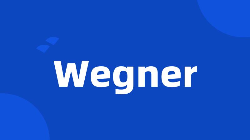 Wegner