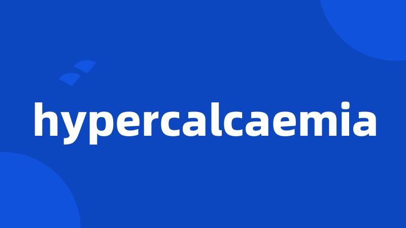 hypercalcaemia