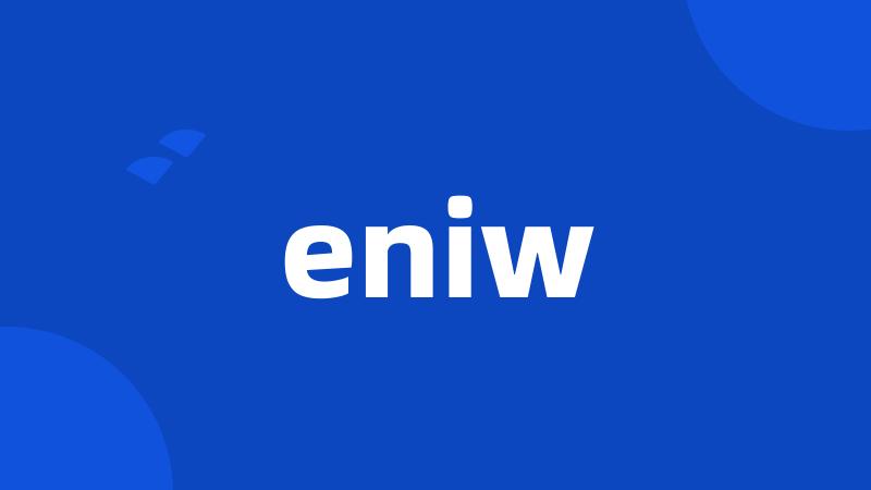 eniw