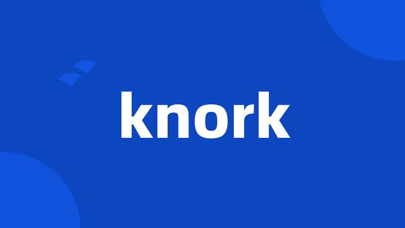 knork