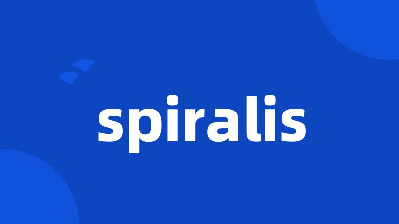 spiralis