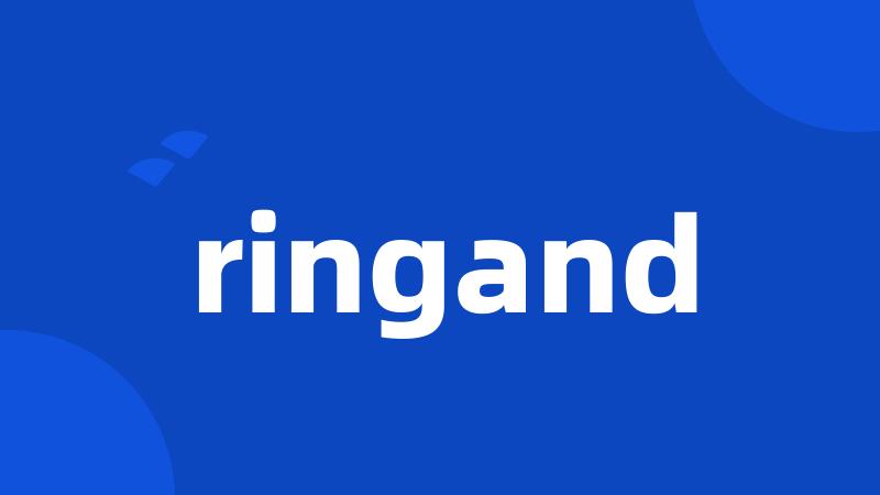 ringand