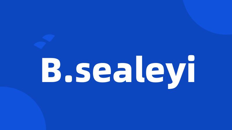 B.sealeyi