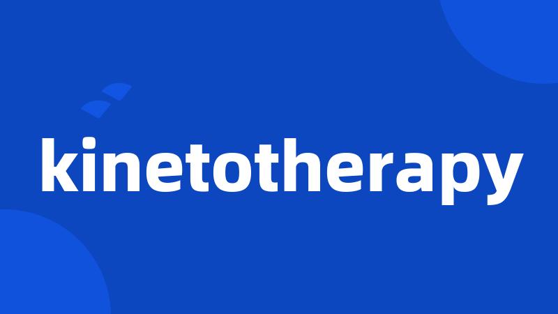 kinetotherapy