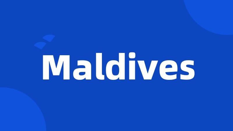 Maldives