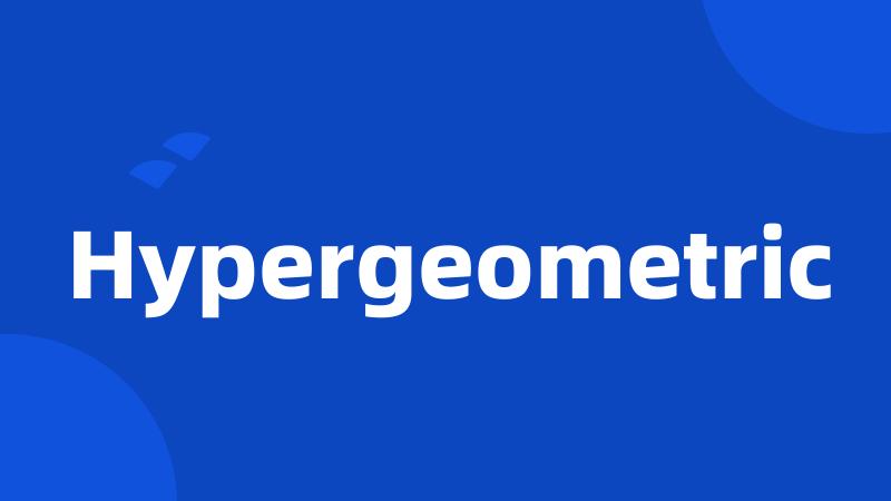Hypergeometric