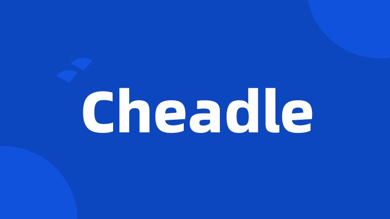 Cheadle