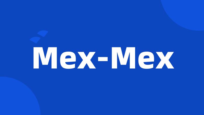 Mex-Mex