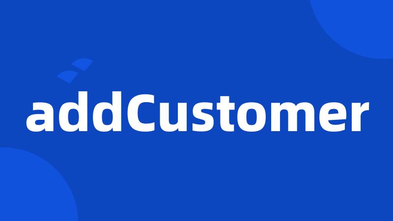 addCustomer