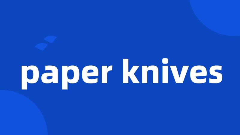 paper knives