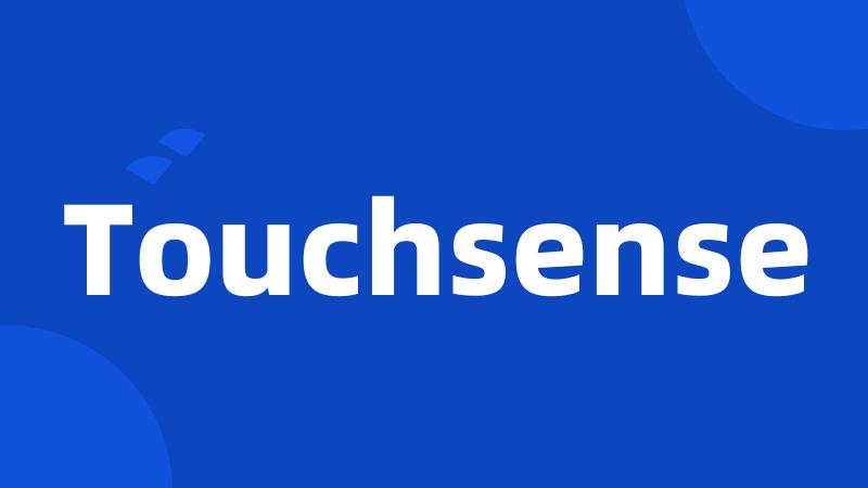 Touchsense