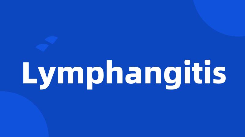 Lymphangitis