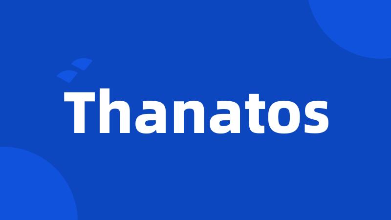 Thanatos