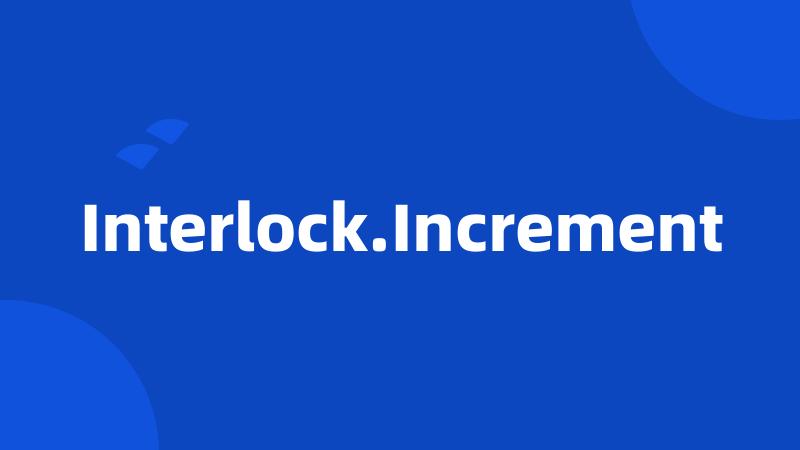 Interlock.Increment