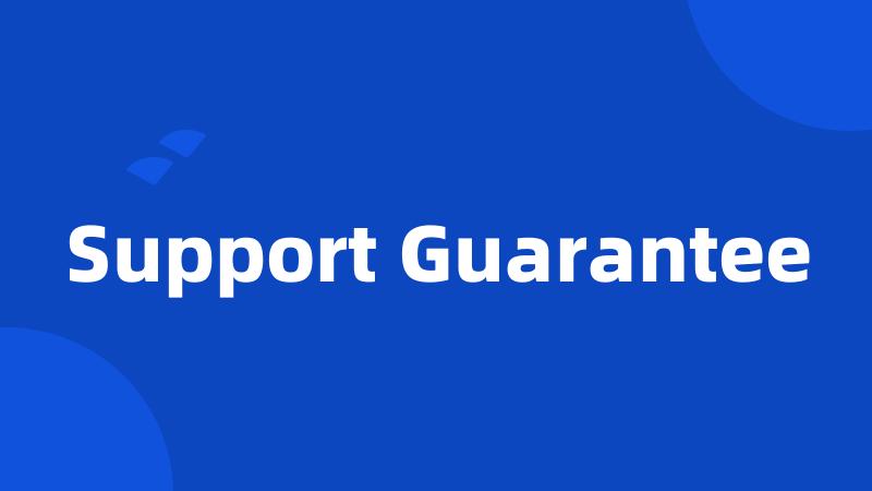 Support Guarantee