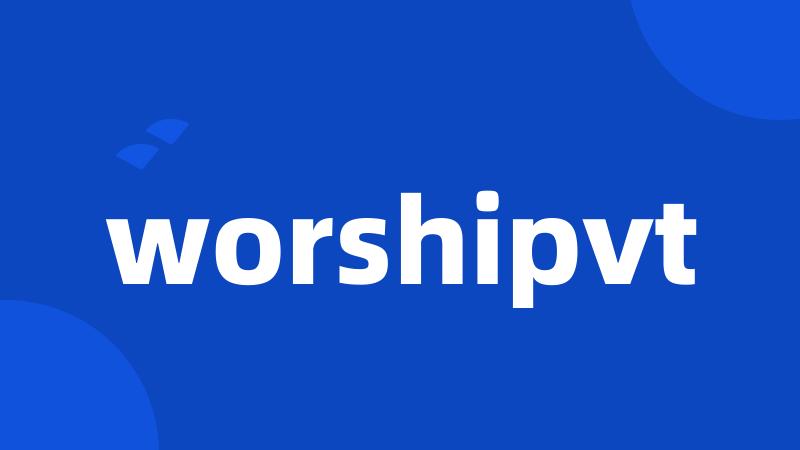 worshipvt