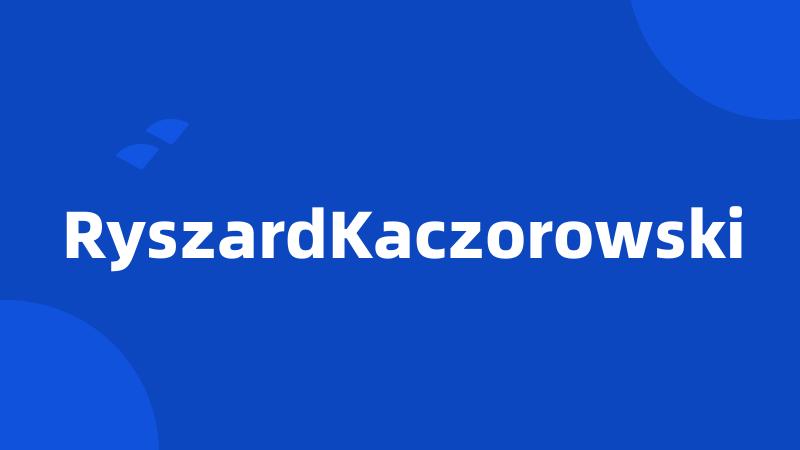 RyszardKaczorowski