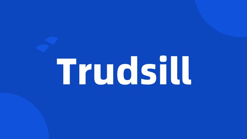 Trudsill