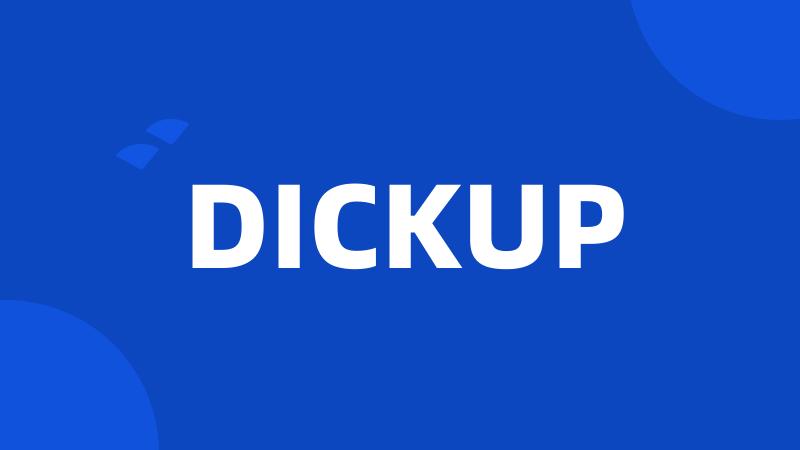 DICKUP