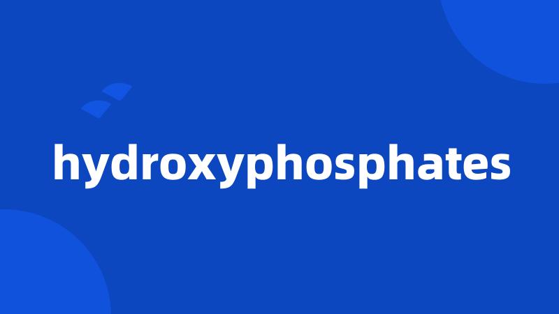 hydroxyphosphates