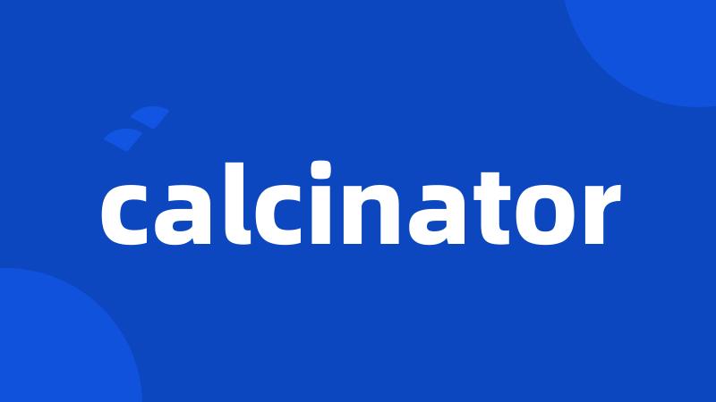 calcinator