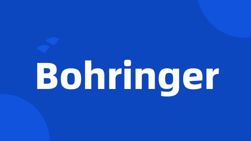 Bohringer