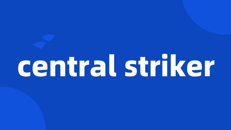 central striker