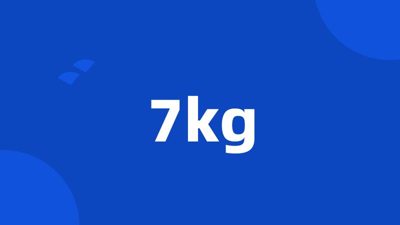 7kg