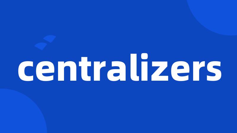 centralizers