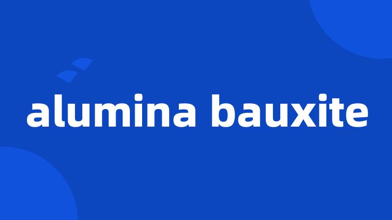 alumina bauxite