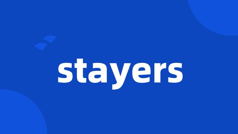 stayers