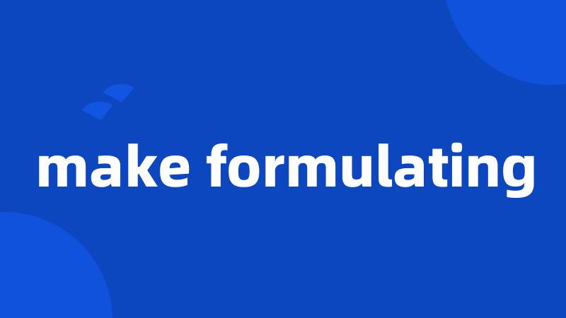 make formulating