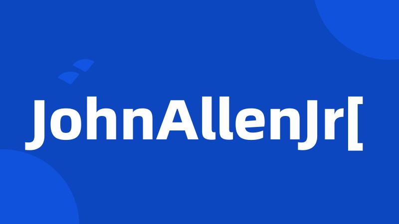 JohnAllenJr[