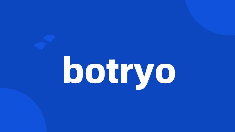 botryo