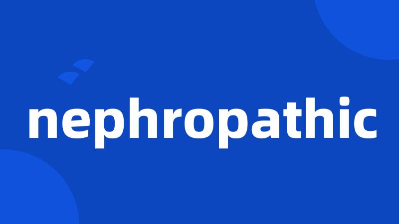 nephropathic