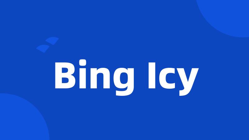 Bing Icy