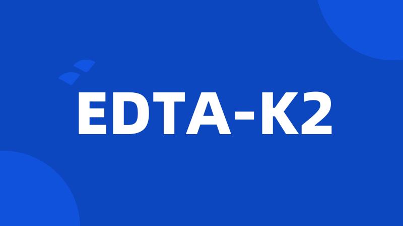 EDTA-K2