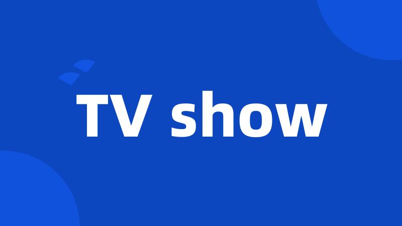 TV show