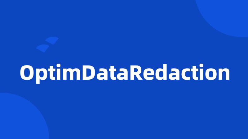 OptimDataRedaction