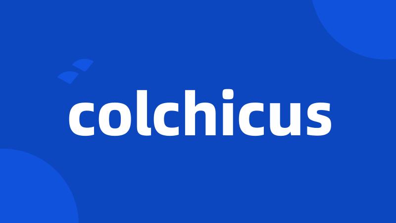 colchicus