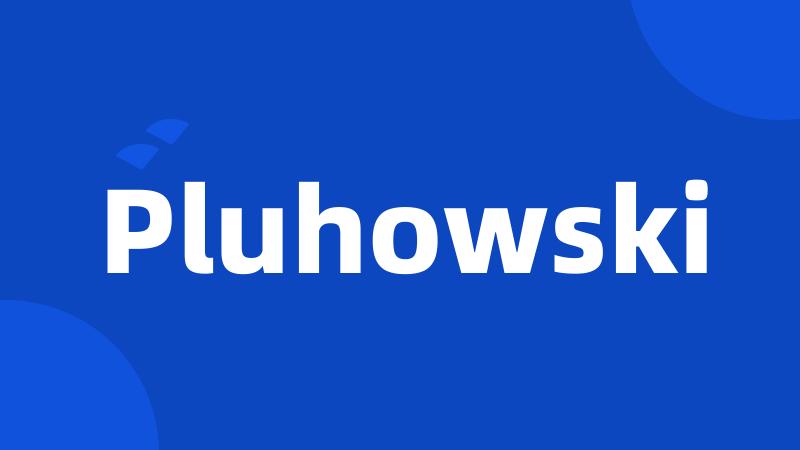 Pluhowski