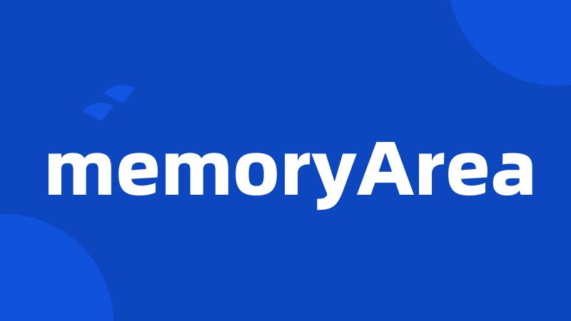 memoryArea