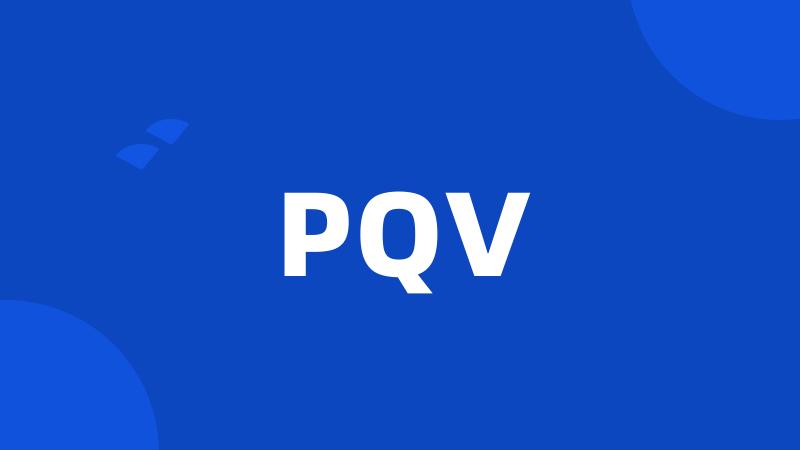 PQV