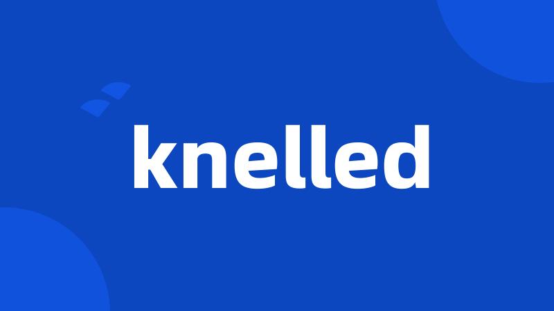 knelled