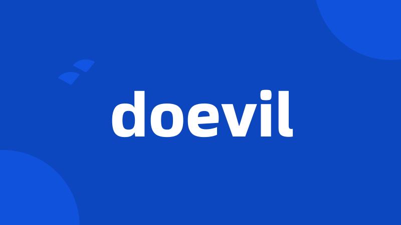 doevil