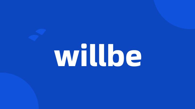 willbe