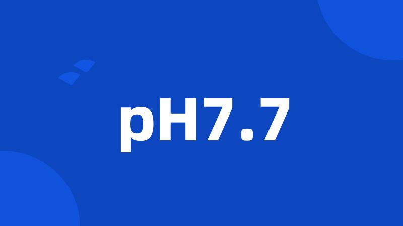 pH7.7